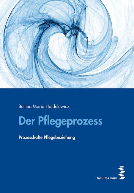 Der Pflegeprozess - Bettina Hojdelewicz