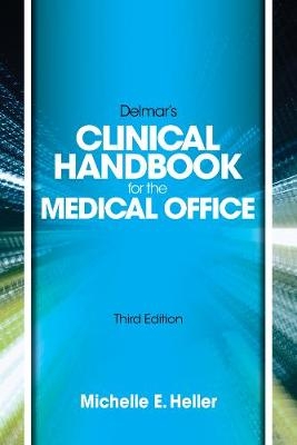 Delmar Learning’s Clinical Handbook for the Medical Office, Spiral bound Version - Michelle Heller