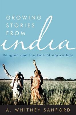 Growing Stories from India - A. Whitney Sanford