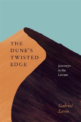 The Dune's Twisted Edge - Gabriel Levin