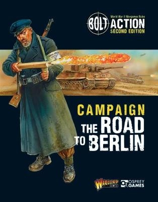 Bolt Action: Campaign: The Road to Berlin - Warlord Games