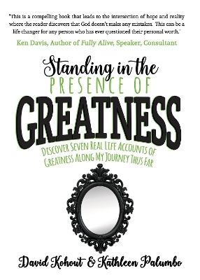 Standing in the Presence of Greatness - David Kohout, Kathleen Palumbo