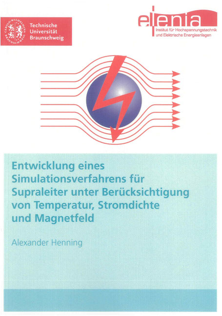 Entwicklung eines Simulationsverfahrens für Supraleiter unter Berücksichtigung von Temperatur, Stromdichte und Magnetfeld - Alexander Henning