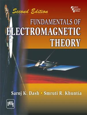 Fundamentals of Electromagnetic Theory - Saroj K. Dash, Smruti R. Khuntia