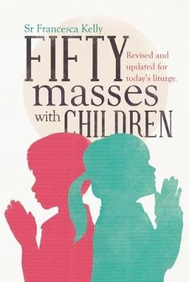 50 Masses with Children - Francesca Kelly