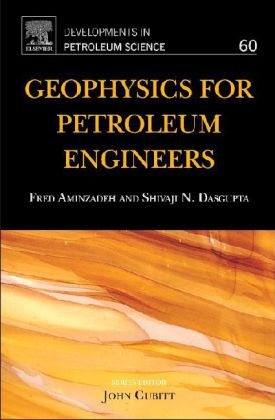 Geophysics for Petroleum Engineers - Fred Aminzadeh, Shivaji N. Dasgupta