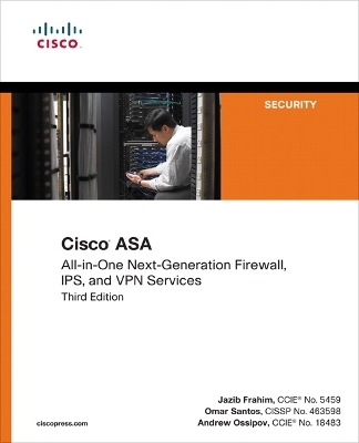 Cisco ASA - Jazib Frahim, Omar Santos, Andrew Ossipov