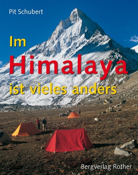 Im Himalaya ist vieles anders - Pit Schubert