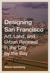 Designing San Francisco - Alison Isenberg