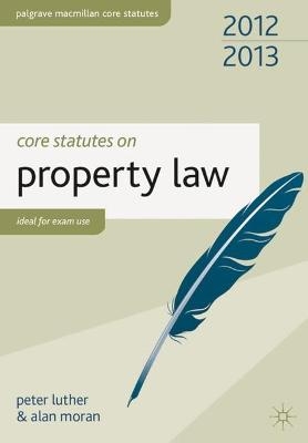 Core Statutes on Property Law - Peter Luther, Alan Moran