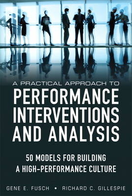 A Practical Approach to Performance Interventions and Analysis - Gene E. Fusch, Richard C. Gillespie