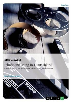 Filmfinanzierung in Deutschland - Max Osswald