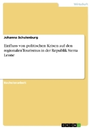 Einfluss von politischen Krisen auf den regionalen Tourismus in der Republik Sierra Leone - Johanna Schulenburg