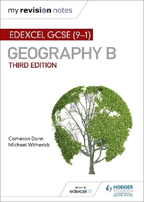 My Revision Notes: Edexcel GCSE (9–1) Geography B Third Edition - Cameron Dunn, Michael Witherick