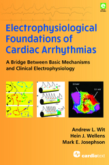 Electrophysiological Foundations of Cardiac Arrhythmias -  Mark E. Josephson,  Hein J. Wellens,  Andrew L. Wit