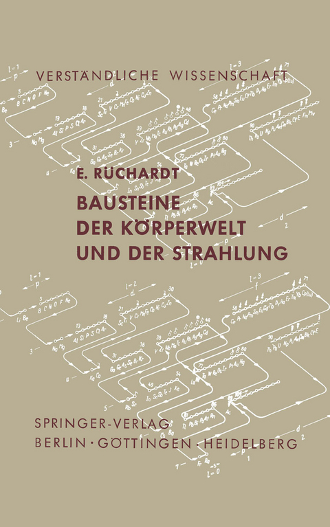 Bausteine der Körperwelt und der Strahlung - E. Rüchardt