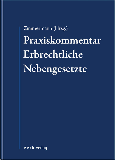 Praxiskommentar Erbrechtliche Nebengesetze - 