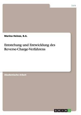 Entstehung und Entwicklung des Reverse-Charge-Verfahrens - Marina Heinze