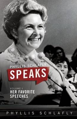 Phyllis Schlafly Speaks, Volume 1 - Phyllis Schlafly