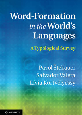 Word-Formation in the World's Languages - Pavol Štekauer, Salvador Valera, Lívia Kőrtvélyessy