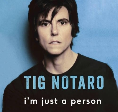 I'm Just a Person - Tig Notaro