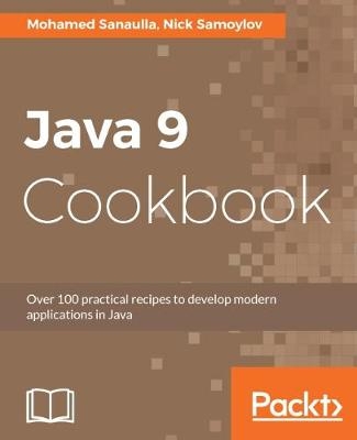 Java 9 Cookbook - Mohamed Sanaulla, Nick Samoylov