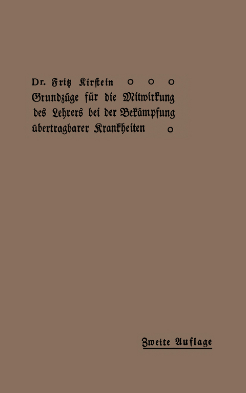 Grundzüge für Die Mitwirkung des Lehrers bei der Bekämpfung übertragbarer Krankheiten - Fritz Kirstein