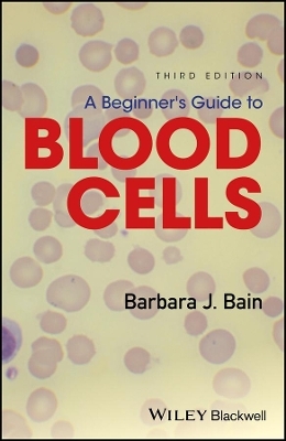 A Beginner's Guide to Blood Cells - Barbara Jane Bain