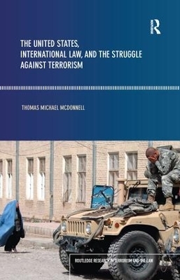 The United States, International Law and the Struggle against Terrorism - Thomas McDonnell