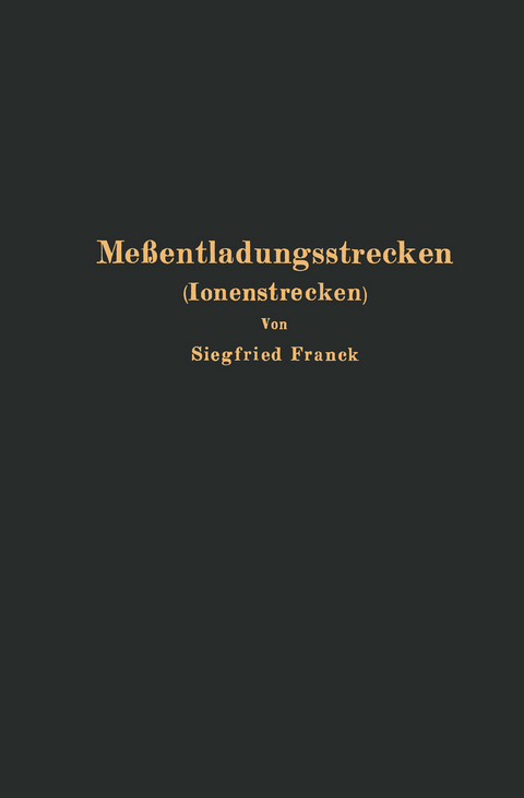 Meßentladungsstrecken (Ionenstrecken) - Siegfried Franck