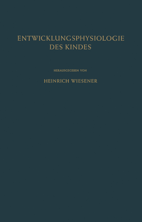 Einführung in die Entwicklungsphysiologie des Kindes - 