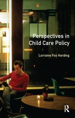 Perspectives in Child Care Policy - Lorraine Fox Harding