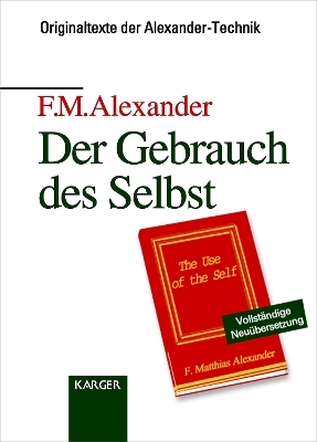 Der Gebrauch des Selbst - F.M. Alexander