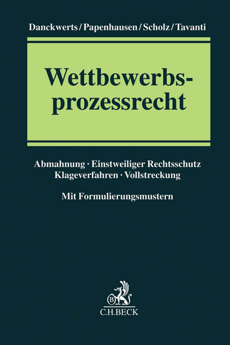 Wettbewerbsprozessrecht - Rolf Nikolas Danckwerts, Jochen Papenhausen, Peter Christian Scholz, Pascal Tavanti