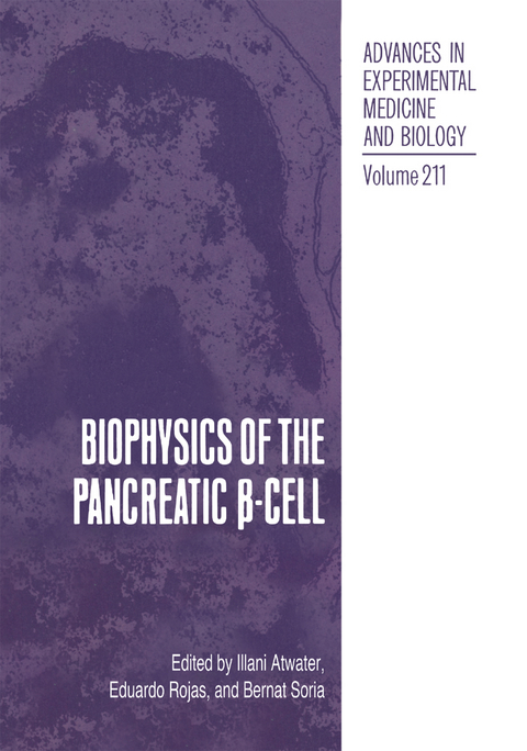 Biophysics of the Pancreatic β-Cell - Illani Atwater, Eduardo Rojas, Bernat Soria