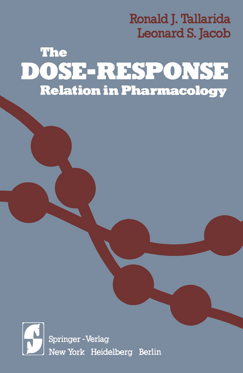 The Dose—Response Relation in Pharmacology - Ronald J. Tallarida, Leonard S. Jacob