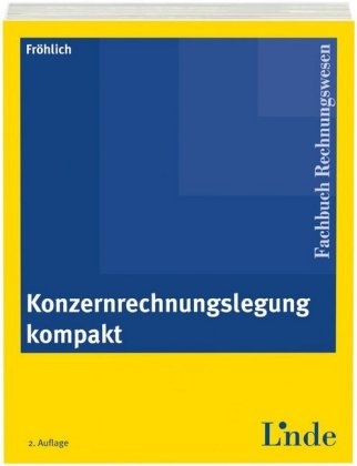 Konzernrechnungslegung kompakt - Christoph Fröhlich