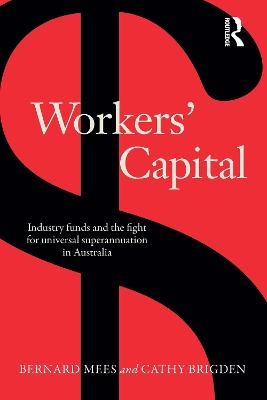 Workers' Capital - Bernard Mees, Cathy Brigden