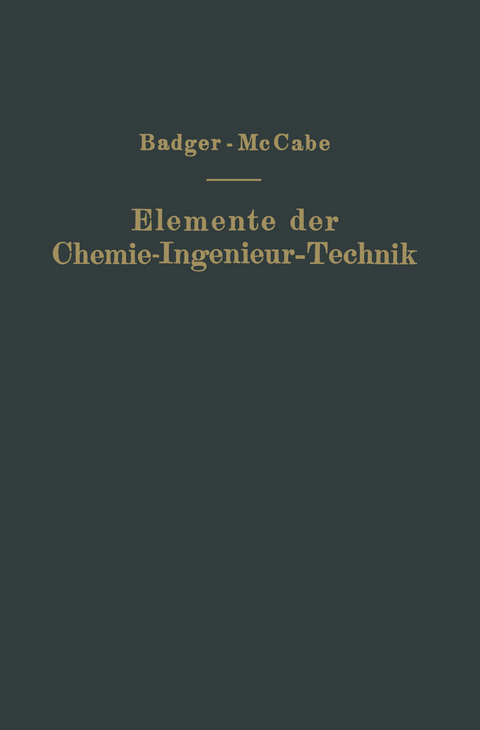 Elemente der Chemie-Ingenieur-Technik - Walther L. Badger, Warren L. McCabe, NA Kutzner