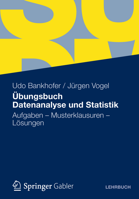 Übungsbuch Datenanalyse und Statistik - Udo Bankhofer, Jürgen Vogel