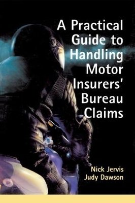 Practical Guide to Handling Motor Insurers' Bureau Claims - 