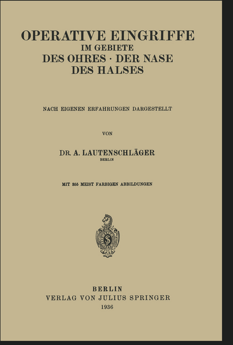 Operative Eingriffe im Gebiete des Ohres · der Nase · des Halses - A. Lautenschläger