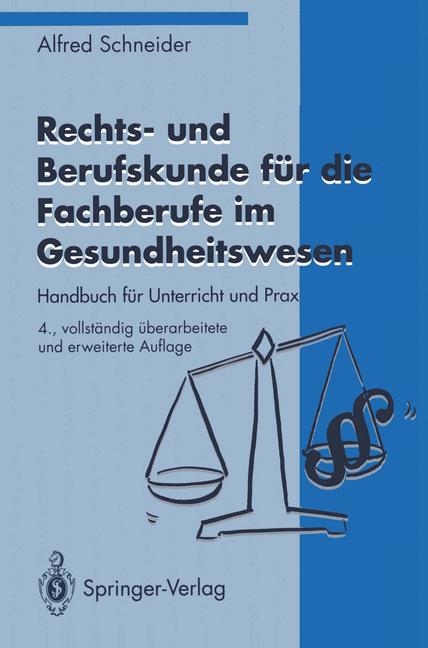 Rechts- und Berufskunde für die Fachberufe im Gesundheitswesen - Alfred Schneider