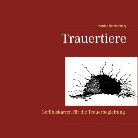 Trauertiere - Martine Blankenburg