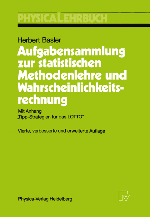 Aufgabensammlung zur statistischen Methodenlehre und Wahrscheinlichkeitsrechnung - Herbert Basler