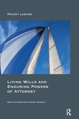 Living Wills and Enduring Powers of Attorney - Mark Fairweather, Rosy Border