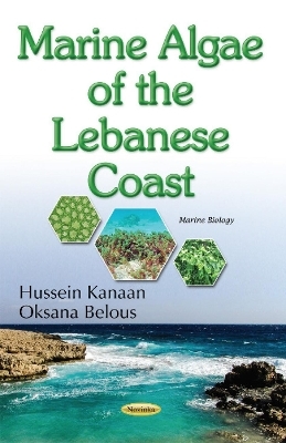 Marine Algae of the Lebanese Coast - Hussein Kanaan, Oksana Belous