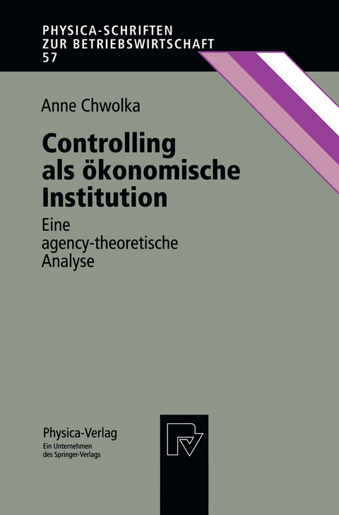 Controlling als ökonomische Institution - Anne Chwolka