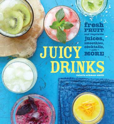 Juicy Drinks - Valerie Aikman-Smith