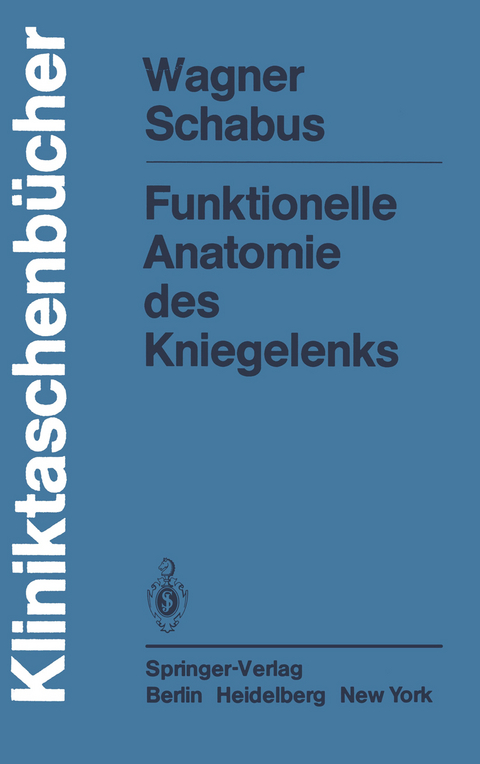 Funktionelle Anatomie des Kniegelenks - M. Wagner, R. Schabus